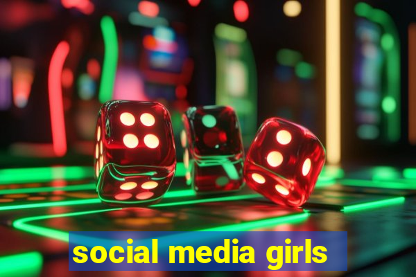 social media girls